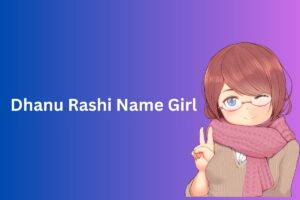 Dhanu Rashi Name Girl 