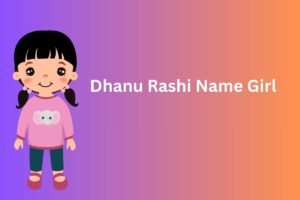 Dhanu Rashi Name Girl