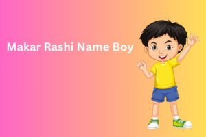 Makar Rashi Name Boy
