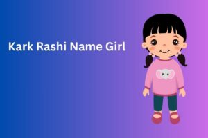 Kark Rashi Name Girl