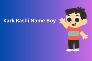 Kark Rashi Name Boy 