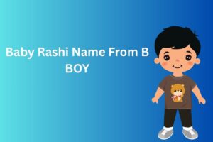 Baby Rashi Name From B  BOY