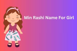 Min Rashi Name For Girl