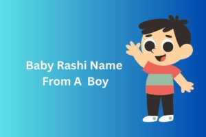 Baby Rashi Name From A   Boy