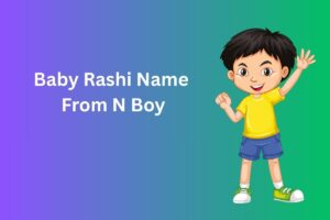 Baby Rashi Name From N  Boy