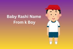 Baby Rashi Name From k  Boy 