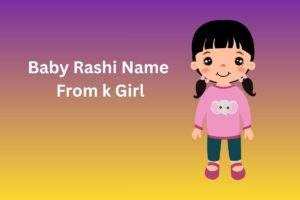 Baby Rashi Name From k  Girl 