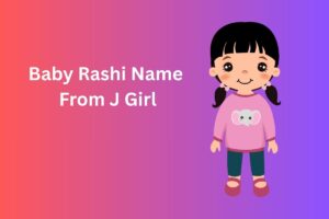 Baby Rashi Name From J  Girl