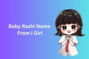 Baby Rashi Name From I Girl