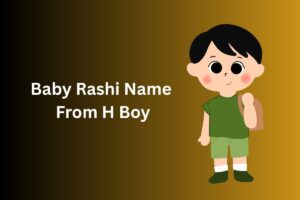 Baby Rashi Name From H  Boy 