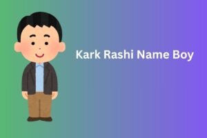 Kark Rashi Name Boy
