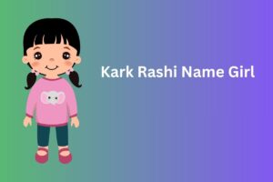 Kark Rashi Name Girl