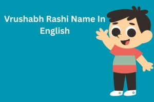 Read more about the article 300+ Best Vrushabh Rashi Name In English [2025]