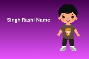 Read more about the article 300+ Best Singh Rashi Name In English [2025]