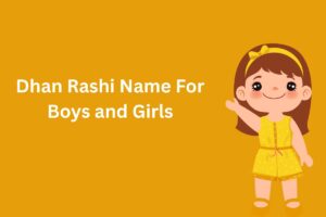 Read more about the article 300+ Dhan Rashi Name For Boys and Girls [2025]
