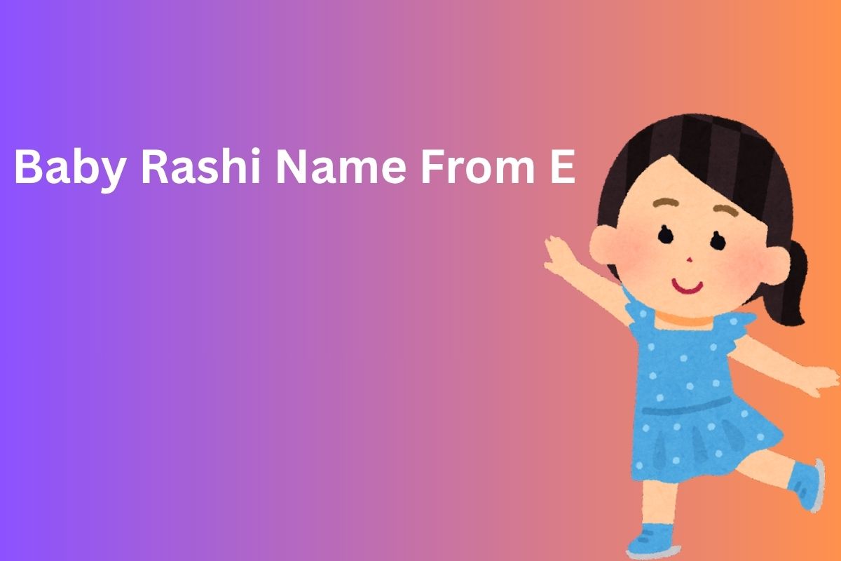 Read more about the article 300+ Best Baby Rashi Name From E in Hindi [2025]