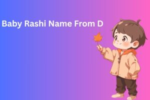 Read more about the article 300+ Best Baby Rashi Name From D in Hindi [2025]