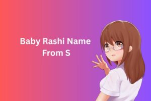 Read more about the article 350+ Best Baby Rashi Name From S in Hindi [2025] | S से बच्चे का राशि नाम