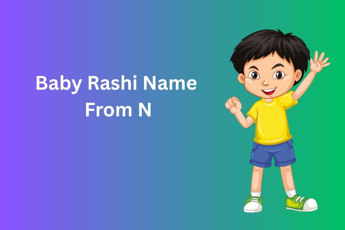 Read more about the article 350+ Best Baby Rashi Name From N in Hindi [2025] | N से बच्चे का राशि नाम