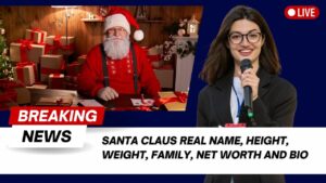 Read more about the article Santa Claus Real Name, Height, weight, Family, Net worth and Bio